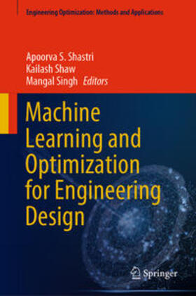 Shastri / Shaw / Singh |  Machine Learning and Optimization for Engineering Design | eBook | Sack Fachmedien