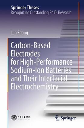 Zhang |  Carbon-Based Electrodes for High-Performance Sodium-Ion Batteries and Their Interfacial Electrochemistry | Buch |  Sack Fachmedien
