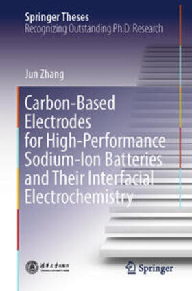 Zhang |  Carbon-Based Electrodes for High-Performance Sodium-Ion Batteries and Their Interfacial Electrochemistry | eBook | Sack Fachmedien