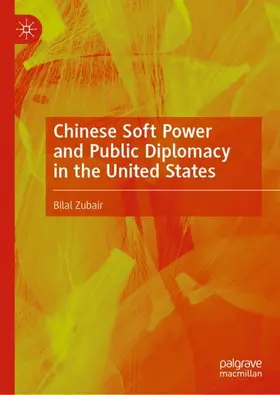 Zubair |  Chinese Soft Power and Public Diplomacy in the United States | Buch |  Sack Fachmedien