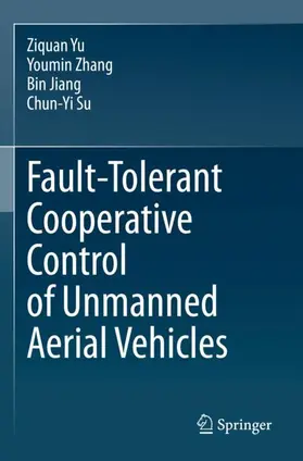 Yu / Su / Zhang |  Fault-Tolerant Cooperative Control of Unmanned Aerial Vehicles | Buch |  Sack Fachmedien