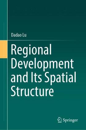 Lu |  Regional Development and Its Spatial Structure | Buch |  Sack Fachmedien