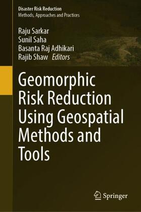 Sarkar / Shaw / Saha |  Geomorphic Risk Reduction Using Geospatial Methods and Tools | Buch |  Sack Fachmedien
