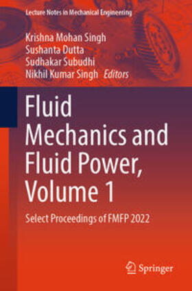 Singh / Dutta / Subudhi |  Fluid Mechanics and Fluid Power, Volume 1 | eBook | Sack Fachmedien