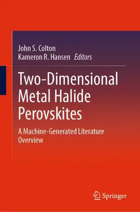 R. Hansen / Colton |  Two-Dimensional Metal Halide Perovskites | Buch |  Sack Fachmedien