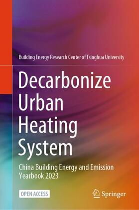 Building Energy Research Center of THU / Building Energy Research Center of Tsinghua University |  Decarbonize Urban Heating System | Buch |  Sack Fachmedien