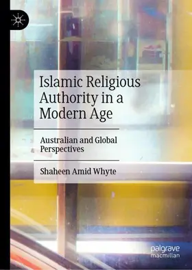 Whyte |  Islamic Religious Authority in a Modern Age | Buch |  Sack Fachmedien