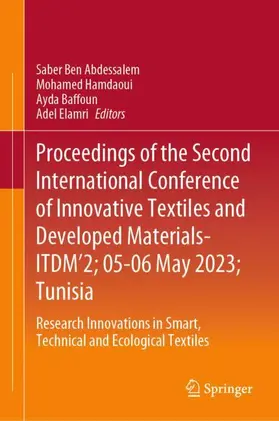 Abdessalem / Elamri / Hamdaoui |  Proceedings of the Second International Conference of Innovative Textiles and Developed Materials-ITDM¿2; 05-06 May 2023; Tunisia | Buch |  Sack Fachmedien