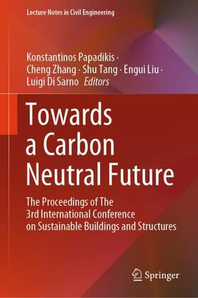 Papadikis / Zhang / Di Sarno |  Towards a Carbon Neutral Future | Buch |  Sack Fachmedien