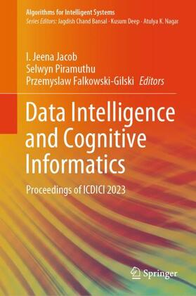 Jacob / Falkowski-Gilski / Piramuthu |  Data Intelligence and Cognitive Informatics | Buch |  Sack Fachmedien