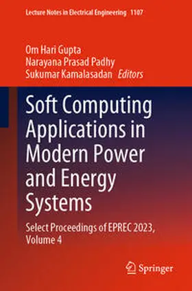 Gupta / Padhy / Kamalasadan |  Soft Computing Applications in Modern Power and Energy Systems | eBook | Sack Fachmedien