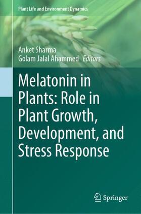 Ahammed / Sharma |  Melatonin in Plants: Role in Plant Growth, Development, and Stress Response | Buch |  Sack Fachmedien