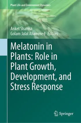 Sharma / Ahammed |  Melatonin in Plants: Role in Plant Growth, Development, and Stress Response | eBook | Sack Fachmedien