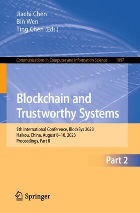 Chen / Wen |  Blockchain and Trustworthy Systems | Buch |  Sack Fachmedien