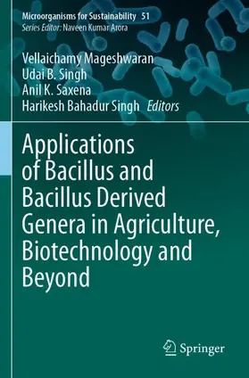 Mageshwaran / Singh / Saxena |  Applications of Bacillus and Bacillus Derived Genera in Agriculture, Biotechnology and Beyond | Buch |  Sack Fachmedien