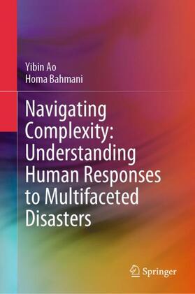 Bahmani / Ao |  Navigating Complexity: Understanding Human Responses to Multifaceted Disasters | Buch |  Sack Fachmedien