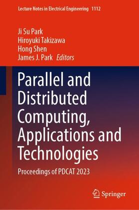 Park / Takizawa / Shen |  Parallel and Distributed Computing, Applications and Technologies | Buch |  Sack Fachmedien