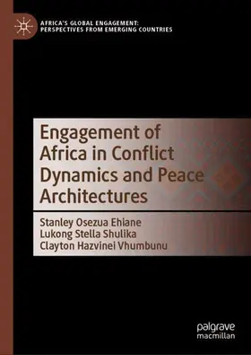 Ehiane / Vhumbunu / Shulika |  Engagement of Africa in Conflict Dynamics and Peace Architectures | Buch |  Sack Fachmedien