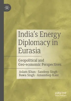 Khan / Kaur / Singh |  India's Energy Diplomacy in Eurasia | Buch |  Sack Fachmedien