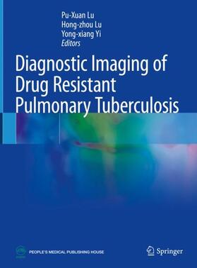 Lu / Yi |  Diagnostic Imaging of Drug Resistant Pulmonary Tuberculosis | Buch |  Sack Fachmedien