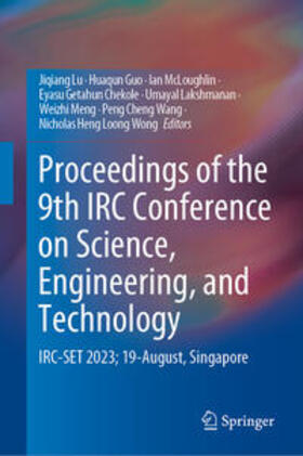 Lu / Guo / McLoughlin |  Proceedings of the 9th IRC Conference on Science, Engineering, and Technology | eBook | Sack Fachmedien