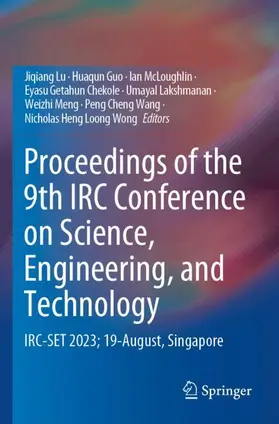 Lu / Guo / McLoughlin |  Proceedings of the 9th IRC Conference on Science, Engineering, and Technology | Buch |  Sack Fachmedien