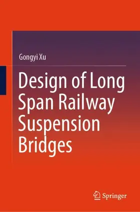 Xu |  Design of Long Span Railway Suspension Bridges | Buch |  Sack Fachmedien