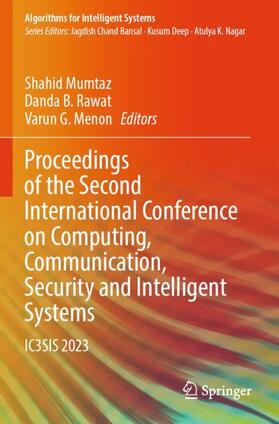 Mumtaz / Rawat / Menon |  Proceedings of the Second International Conference on Computing, Communication, Security and Intelligent Systems | Buch |  Sack Fachmedien