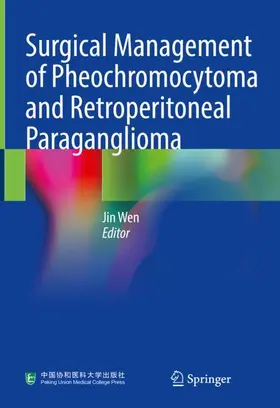 Wen |  Surgical Management of Pheochromocytoma and Retroperitoneal Paraganglioma | Buch |  Sack Fachmedien