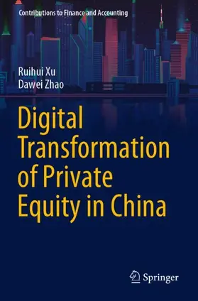 Zhao / Xu | Digital Transformation of Private Equity in China | Buch | 978-981-99-8484-8 | sack.de