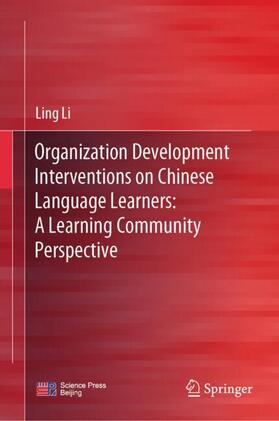 Li |  Organization Development Interventions on Chinese Language Learners: A Learning Community Perspective | Buch |  Sack Fachmedien