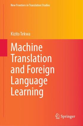 Tekwa |  Machine Translation and Foreign Language Learning | Buch |  Sack Fachmedien