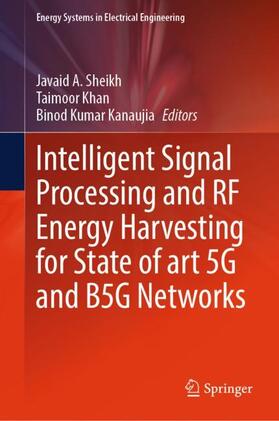 Sheikh / Kanaujia / Khan |  Intelligent Signal Processing and RF Energy Harvesting for State of art 5G and B5G Networks | Buch |  Sack Fachmedien