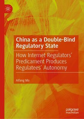 Ma |  China as a Double-Bind Regulatory State | Buch |  Sack Fachmedien