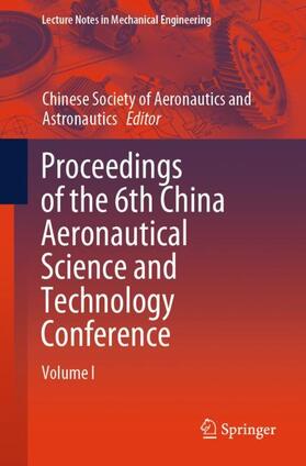 Chinese Aeronautical Society / Chinese Society of Aeronautics and Astronautics |  Proceedings of the 6th China Aeronautical Science and Technology Conference | Buch |  Sack Fachmedien