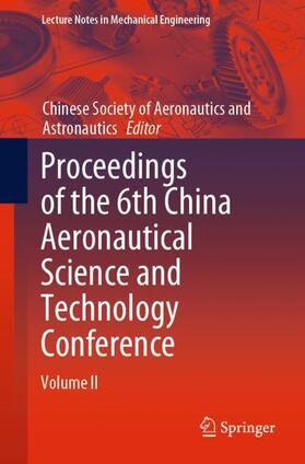 Chinese Aeronautical Society / Chinese Society of Aeronautics and Astronautics |  Proceedings of the 6th China Aeronautical Science and Technology Conference | Buch |  Sack Fachmedien