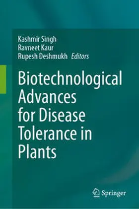 Singh / Kaur / Deshmukh |  Biotechnological Advances for Disease Tolerance in Plants | eBook | Sack Fachmedien