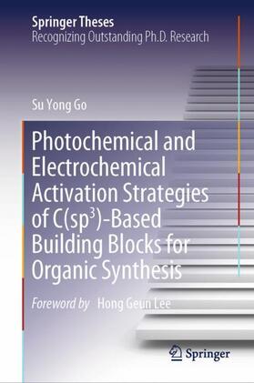 Go |  Photochemical and Electrochemical Activation Strategies of C(sp3)-Based Building Blocks for Organic Synthesis | Buch |  Sack Fachmedien