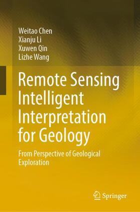 Chen / Wang / Li |  Remote Sensing Intelligent Interpretation for Geology | Buch |  Sack Fachmedien