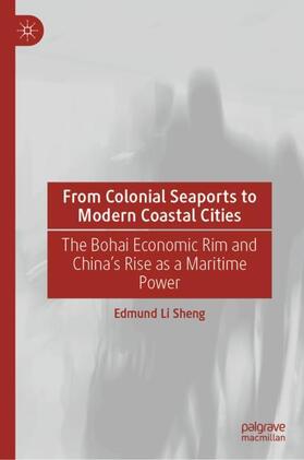 Sheng |  From Colonial Seaports to Modern Coastal Cities | Buch |  Sack Fachmedien