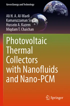 Al-Waeli / Chaichan / Sopian |  Photovoltaic Thermal Collectors with Nanofluids and Nano-PCM | Buch |  Sack Fachmedien