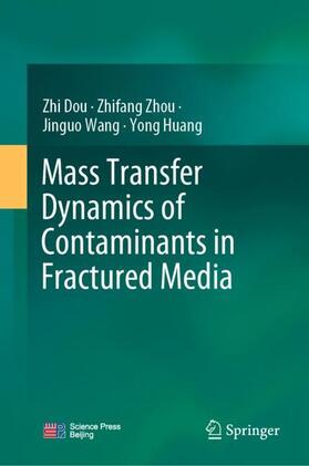 Dou / Huang / Zhou |  Mass Transfer Dynamics of Contaminants in Fractured Media | Buch |  Sack Fachmedien