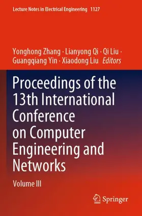 Zhang / Qi / Liu |  Proceedings of the 13th International Conference on Computer Engineering and Networks | Buch |  Sack Fachmedien