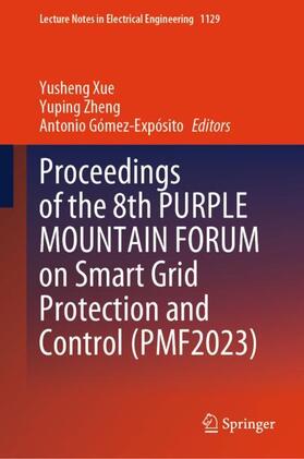 Xue / Gómez-Expósito / Zheng |  Proceedings of the 8th PURPLE MOUNTAIN FORUM on Smart Grid Protection and Control (PMF2023) | Buch |  Sack Fachmedien