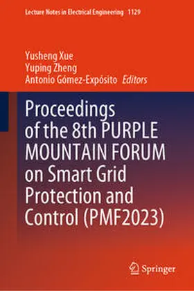 Xue / Zheng / Gómez-Expósito |  Proceedings of the 8th PURPLE MOUNTAIN FORUM on Smart Grid Protection and Control (PMF2023) | eBook | Sack Fachmedien