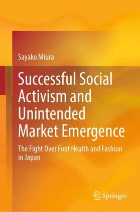 Miura |  Successful Social Activism and Unintended Market Emergence | Buch |  Sack Fachmedien