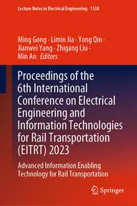 Gong / Jia / Qin |  Proceedings of the 6th International Conference on Electrical Engineering and Information Technologies for Rail Transportation (EITRT) 2023 | eBook | Sack Fachmedien