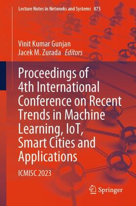 Zurada / Gunjan |  Proceedings of 4th International Conference on Recent Trends in Machine Learning, IoT, Smart Cities and Applications | Buch |  Sack Fachmedien