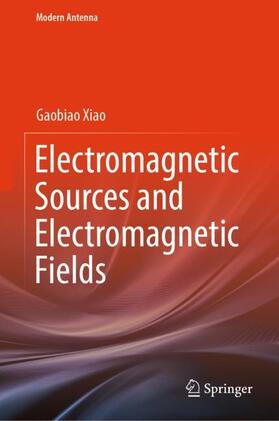 Xiao |  Electromagnetic Sources and Electromagnetic Fields | Buch |  Sack Fachmedien