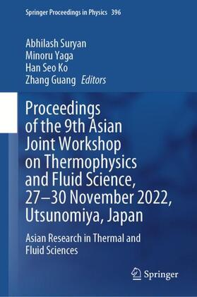 Suryan / Guang / Yaga |  Proceedings of the 9th Asian Joint Workshop on Thermophysics and Fluid Science, 27¿30 November 2022, Utsunomiya, Japan | Buch |  Sack Fachmedien